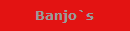 Banjo`s