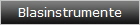 Blasinstrumente